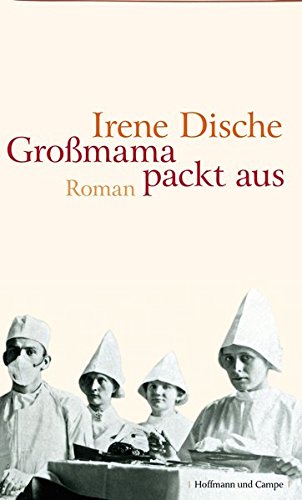 Großmama packt aus : Roman. Großmama packt aus : Roman. von Hamburg : Hoffmann und Campe,