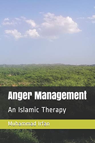 Anger Management: An Islamic Therapy von Independently Published