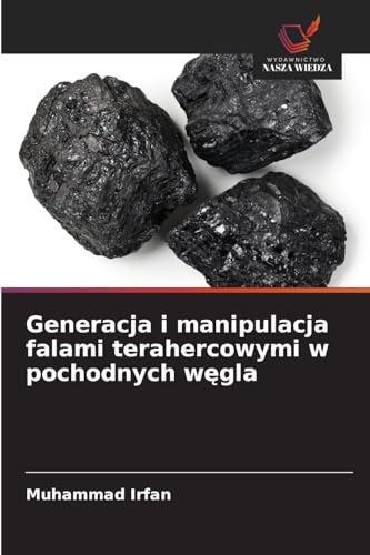 Generacja i manipulacja falami terahercowymi w pochodnych węgla: DE von Wydawnictwo Nasza Wiedza