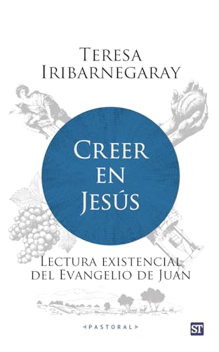 Creer en Jesús: Lectura existencial del Evangelio de Juan (Pastoral, Band 114) von Editorial SAL TERRAE