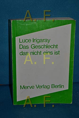 Das Geschlecht das nicht eins ist (Internationaler Merve Diskurs: Perspektiven der Technokultur)