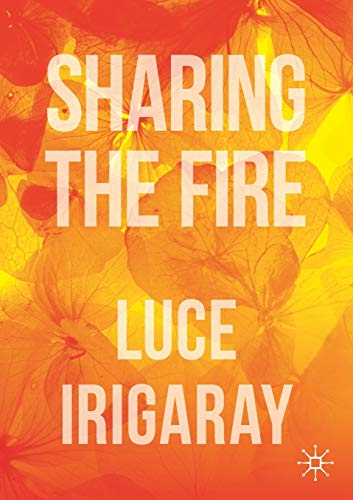 Sharing the Fire: Outline of a Dialectics of Sensitivity von MACMILLAN