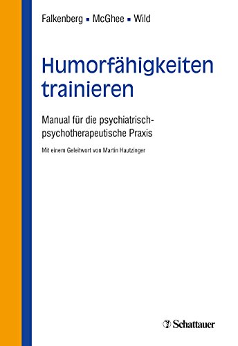 Humorfähigkeiten trainieren: Manual für die psychiatrisch-psychotherapeutische Praxis - Mit einem Geleitwort von Martin Hautzinger von Klett-Cotta / Schattauer