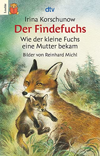 Der Findefuchs: Wie der kleine Fuchs eine Mutter bekam von dtv Verlagsgesellschaft