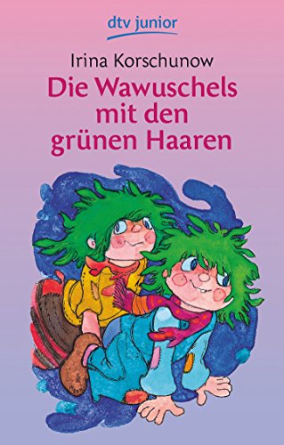 Die Wawuschels mit den grünen Haaren: (dtv Junior) von dtv Verlagsgesellschaft