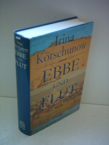 Ebbe und Flut: Roman: Roman. Roman Ebbe und Flut: Roman: Roman. Roman