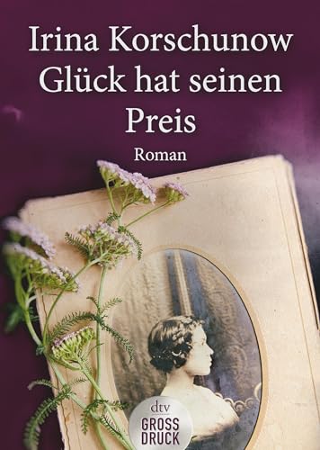Glück hat seinen Preis: Roman (dtv großdruck) von dtv Verlagsgesellschaft