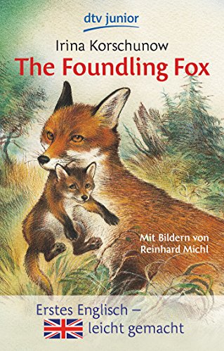 The Foundling Fox: How the little fox got a mother – Erstes Englisch - leicht gemacht von dtv Verlagsgesellschaft