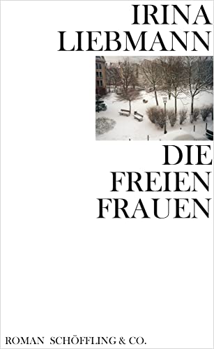 Die freien Frauen: Roman Die freien Frauen: Roman von Schöffling