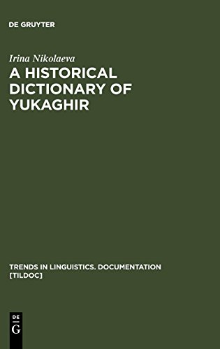 A Historical Dictionary of Yukaghir. Documentation 25 (Trends in Linguistics. Documentation [Tildoc])
