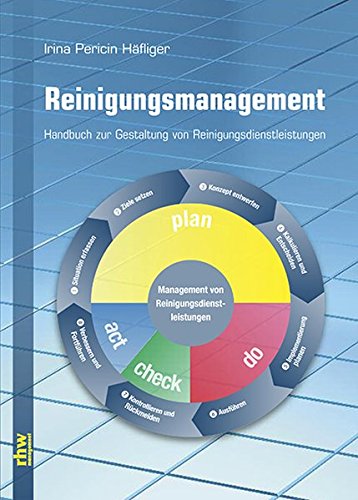 Reinigungsmanagement: Handbuch zur Planung und Gestaltung von Reinigungsdienstleistungen von Neuer Merkur Verlag