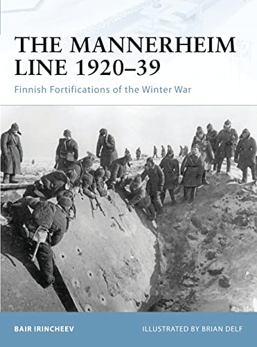 The Mannerheim Line 1920-39: Finnish Fortifications of the Winter War (Fortress, 88)