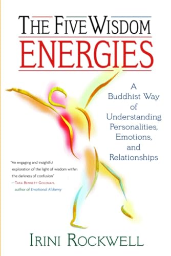 The Five Wisdom Energies: A Buddhist Way of Understanding Personality, Emotions, and Relationships von Shambhala