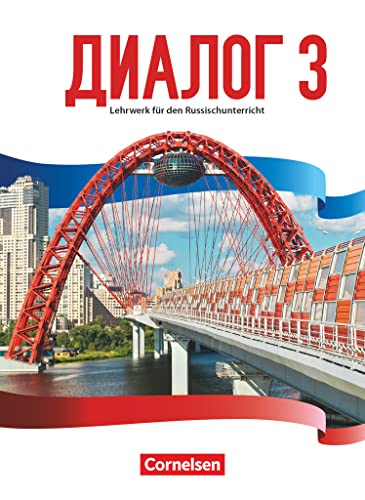 Dialog - Lehrwerk für den Russischunterricht - Russisch als 2. Fremdsprache - Ausgabe 2016 - Band 3: Schulbuch