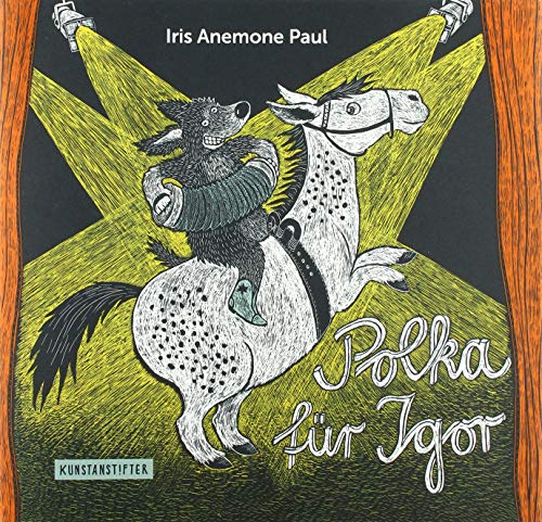 Polka für Igor: Ausgezeichnet mit dem Nachwuchspreis für Illustration Serafina 2018 und dem Deutschen Jugendliteraturpreis, Bilderbuch und Neue Talente 2019
