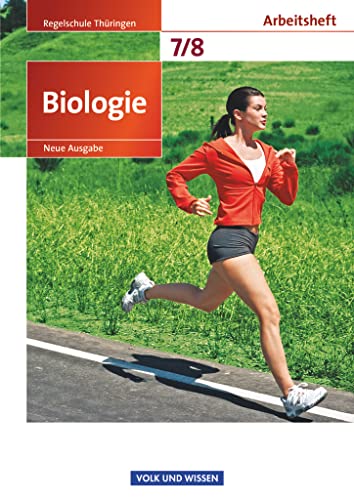Biologie - Ausgabe Volk und Wissen - Regelschule Thüringen - Neue Ausgabe - 7./8. Schuljahr: Arbeitsheft