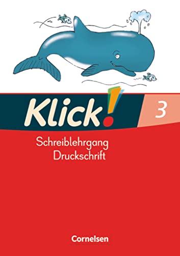 Klick! Erstlesen - Westliche und östliche Bundesländer - Teil 3: Schreiblehrgang in Druckschrift