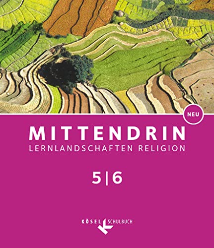 Mittendrin - Lernlandschaften Religion - Unterrichtswerk für katholische Religionslehre am Gymnasium/Sekundarstufe I - Baden-Württemberg und ... - Band 1: 5./6. Schuljahr: Schulbuch