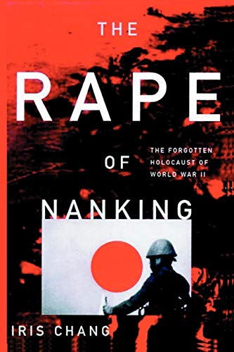 The Rape Of Nanking The Forgotten Holocaust Of World War II von Ishi Press