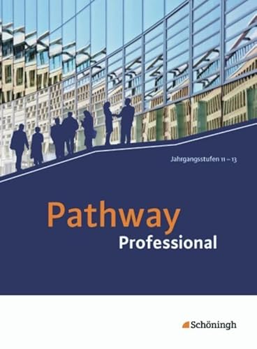 Pathway Professional: Schulbuch mit Filmanalyse-Software auf CD-ROM (Pathway Professional: Arbeitsbuch Englisch für das Berufliche Gymnasium (Einführungs- und Qualifikationsphase))