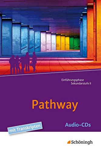 Pathway - Lese- und Arbeitsbuch Englisch zur Einführung in die gymnasiale Oberstufe - Neubearbeitung: Audio-CDs (Pathway und Pathway Advanced: Englisch für die gymnasiale Oberstufe – Ausgabe 2015)