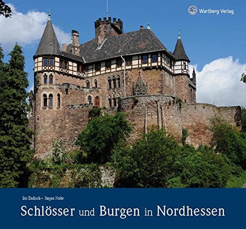 Schlösser und Burgen in Nordhessen. Farbbildband: Ein Bildband in Farbe von Wartberg Verlag