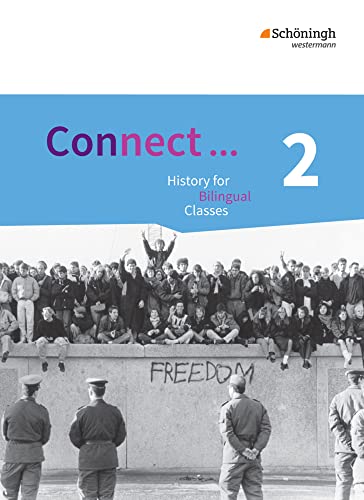 Connect ... - Lehrwerk für Geschichte bilingual deutsch-englisch in der gymnasialen Oberstufe: Band 2 Qualifikationsphase Connect ... - Lehrwerk für Geschichte bilingual deutsch-englisch in der gymnasialen Oberstufe: Band 2 Qualifikationsphase