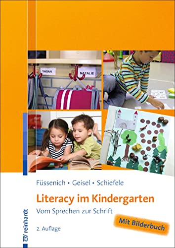 Literacy im Kindergarten: Vom Sprechen zur Schrift von Reinhardt Ernst