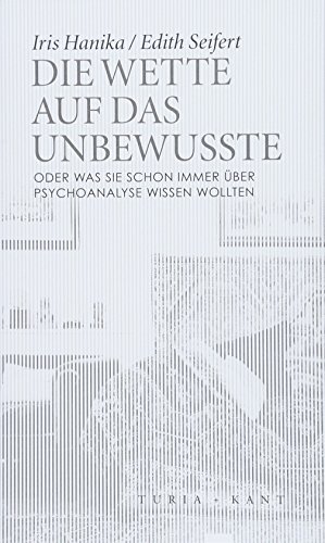 Die Wette auf das Unbewusste: oder Was Sie schon immer über Psychoanalyse wissen wollten (Neue Subjektile) von Turia + Kant, Verlag