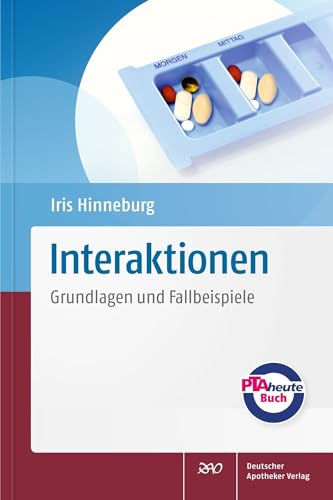 Interaktionen: Grundlagen und Fallbeispiele von Deutscher Apotheker Vlg