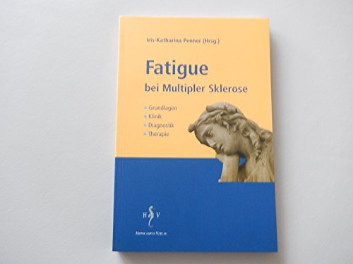 Fatigue bei Multipler Sklerose: Grundlagen, Klinik, Diagostik, Therapie