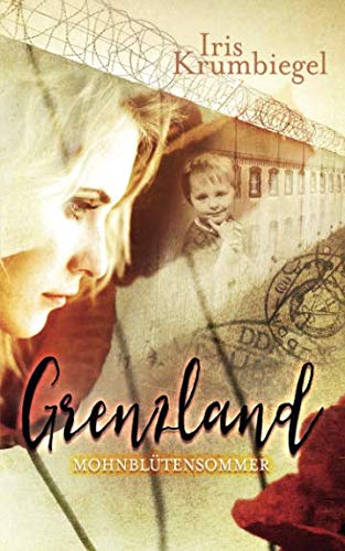 Grenzland: Mohnblütensommer Grenzland: Mohnblütensommer von Independently published
