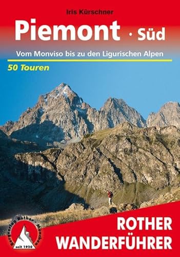 Piemont Süd: Vom Monviso bis zu den Ligurischen Alpen. 50 Touren. Mit GPS-Tracks (Rother Wanderführer) von Bergverlag Rother