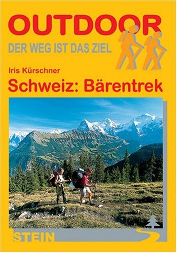 Schweiz: Bärentrek (OutdoorHandbuch)