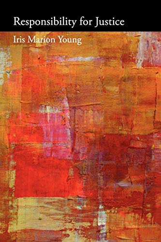 Responsibility for Justice (Oxford Political Philosophy) von OUP USA