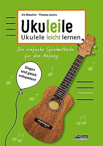 Ukuleile: Ukulele leicht lernen von Schuh Verlag