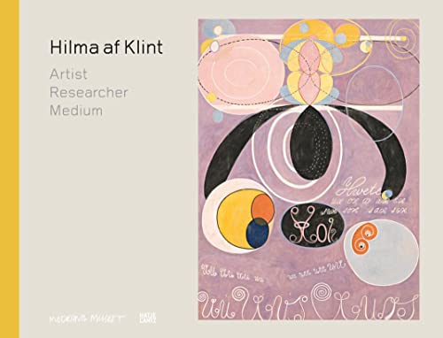 Hilma af Klint: Artist, Researcher, Medium (Klassische Moderne) von Hatje Cantz Verlag GmbH