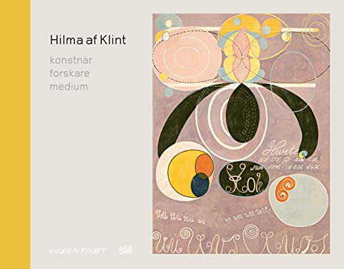 Hilma af Klint: konstnär, Forskare, Medium (Klassische Moderne) von Hatje Cantz