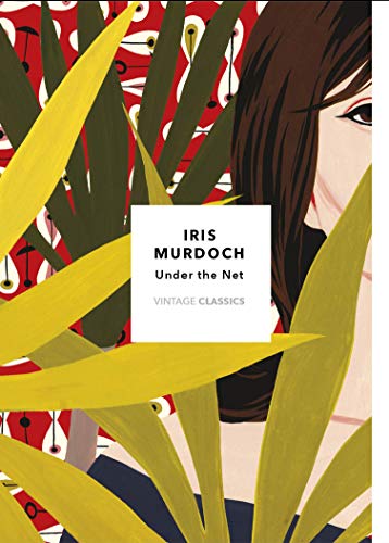 Under The Net (Vintage Classics Murdoch Series): Iris Murdoch von Vintage Classics