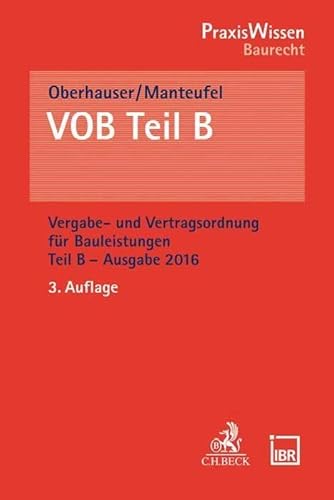 VOB Teil B: Vergabe- und Vertragsordnung für Bauleistungen Teil B - Ausgabe 2016 (PraxisWissen) von Beck C. H.