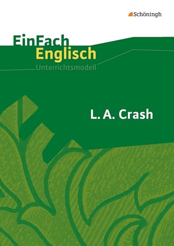 EinFach Englisch Unterrichtsmodelle. Unterrichtsmodelle für die Schulpraxis: EinFach Englisch Unterrichtsmodelle: L.A. Crash: Filmanalyse - Unterrichtsmodell von Westermann Bildungsmedien Verlag GmbH