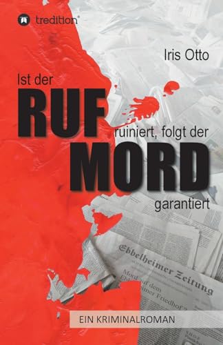 Ist der RUF ruiniert, folgt der MORD garantiert (Ebbelheim am Taunus-Krimis)