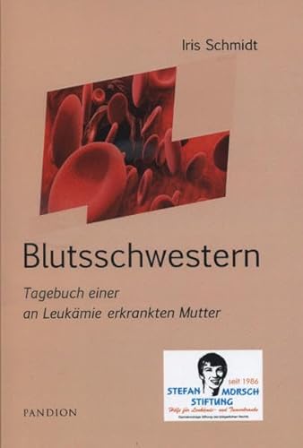 Blutsschwestern: Tagebuch einer an Leukämie erkrankten Mutter von Pandion