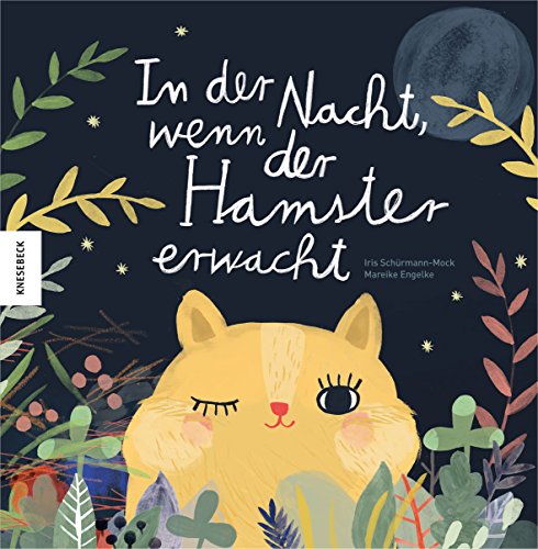 In der Nacht, wenn der Hamster erwacht: Ein witzig gereimtes Sachbilderbuch für Kinder über das Verhalten der Tiere in der Nacht