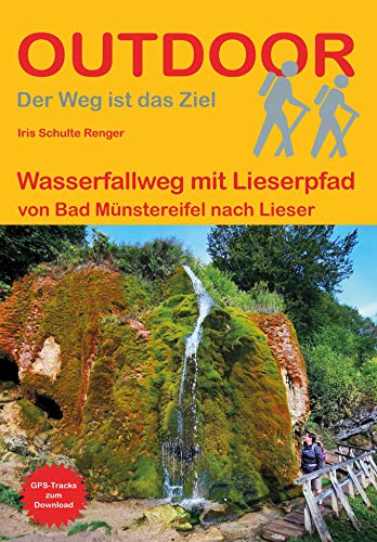 Wasserfallweg mit Lieserpfad: von Bad Münstereifel nach Lieser (Outdoor Wanderführer, Band 454) von Stein, Conrad Verlag