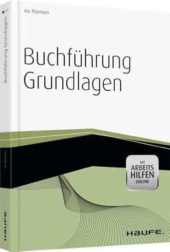 Buchführung Grundlagen - inkl. Arbeitshilfen online (Haufe Fachbuch)