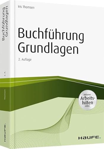 Buchführung Grundlagen - inkl. Arbeitshilfen online (Haufe Fachbuch)