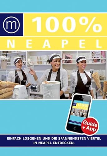 100% Cityguide Neapel: Reiseführer inkl kostenloser. App + Extra Stadtplan