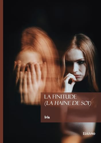 La finitude (La haine de soi) von Édilivre
