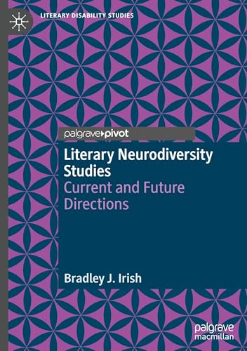 Literary Neurodiversity Studies: Current and Future Directions (Literary Disability Studies) von Palgrave Macmillan